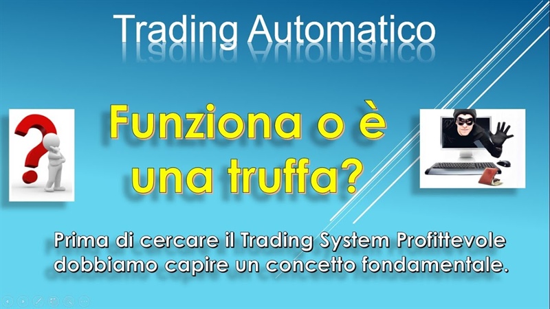 Trading Automatico - esiste un Trading system Profittevole o è tutto una Truffa?